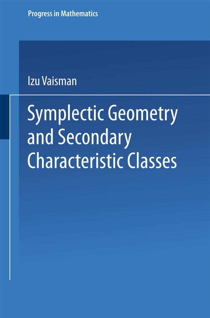 Produktbild: Symplectic Geometry and Secondary Characteristic Classes | Izu Vaisman