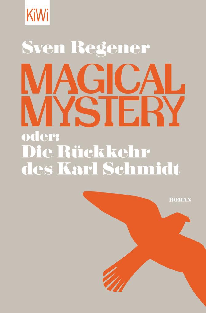 Magical Mystery oder: Die Rückkehr des Karl Schmidt als Taschenbuch