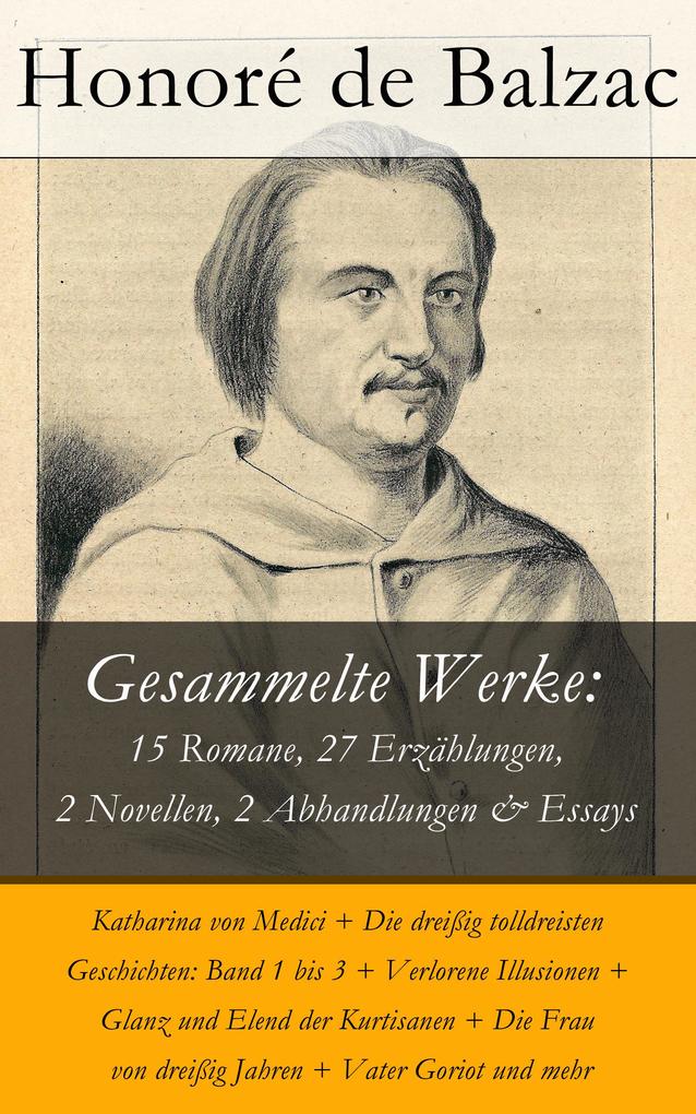 Produktbild: Gesammelte Werke: 15 Romane, 27 Erzählungen, 2 Novellen, 2 Abhandlungen & Essays | Honoré de Balzac