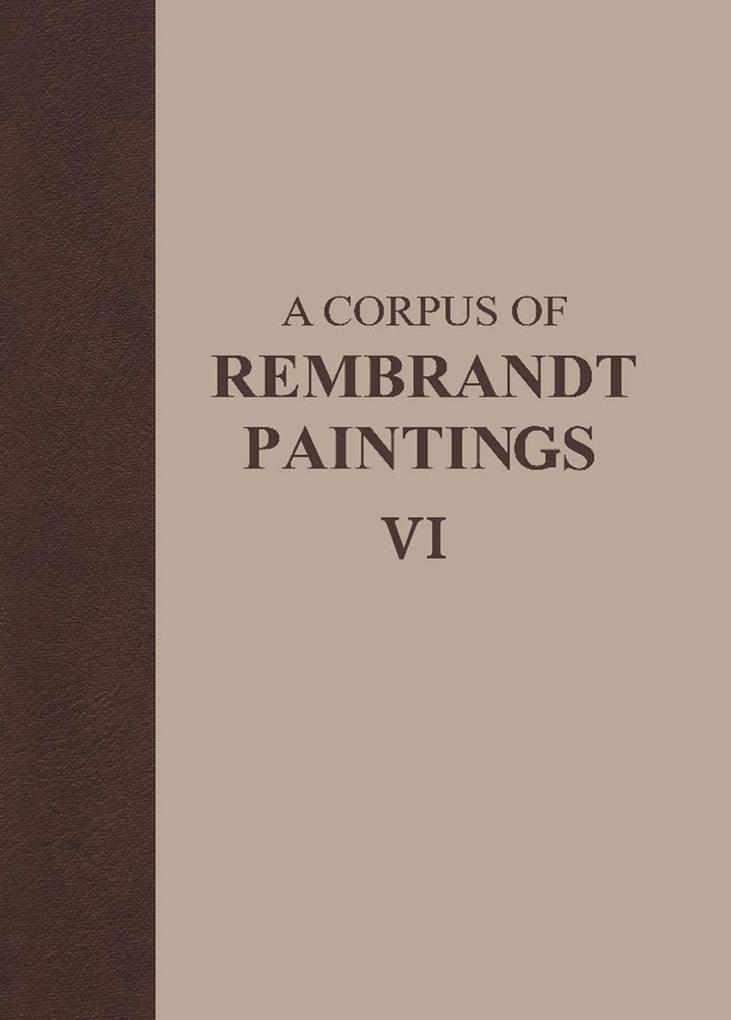 Produktbild: A Corpus of Rembrandt Paintings VI | Ernst van de Wetering