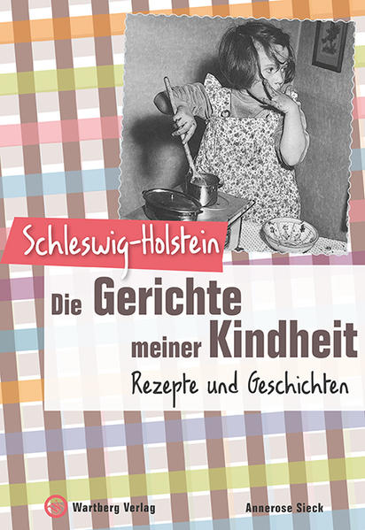 Produktbild: Schleswig-Holstein - Die Gerichte meiner Kindheit | Annerose Sieck
