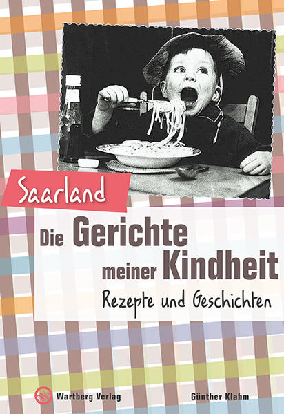 Produktbild: Saarland - Die Gerichte meiner Kindheit | Günther Klahm