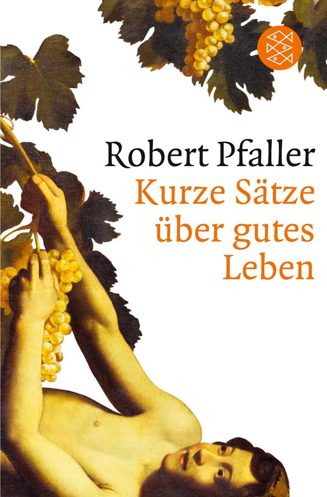 Produktbild: Kurze Sätze über gutes Leben | Robert Pfaller
