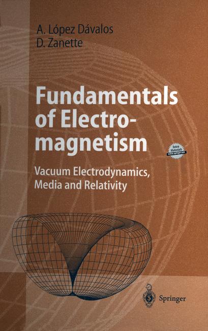 Weitere Ansicht: Fundamentals of Electromagnetism | Arturo López Dávalos, Damian Zanette