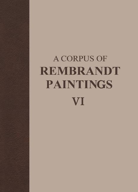 Weitere Ansicht: A Corpus of Rembrandt Paintings VI | Ernst van de Wetering