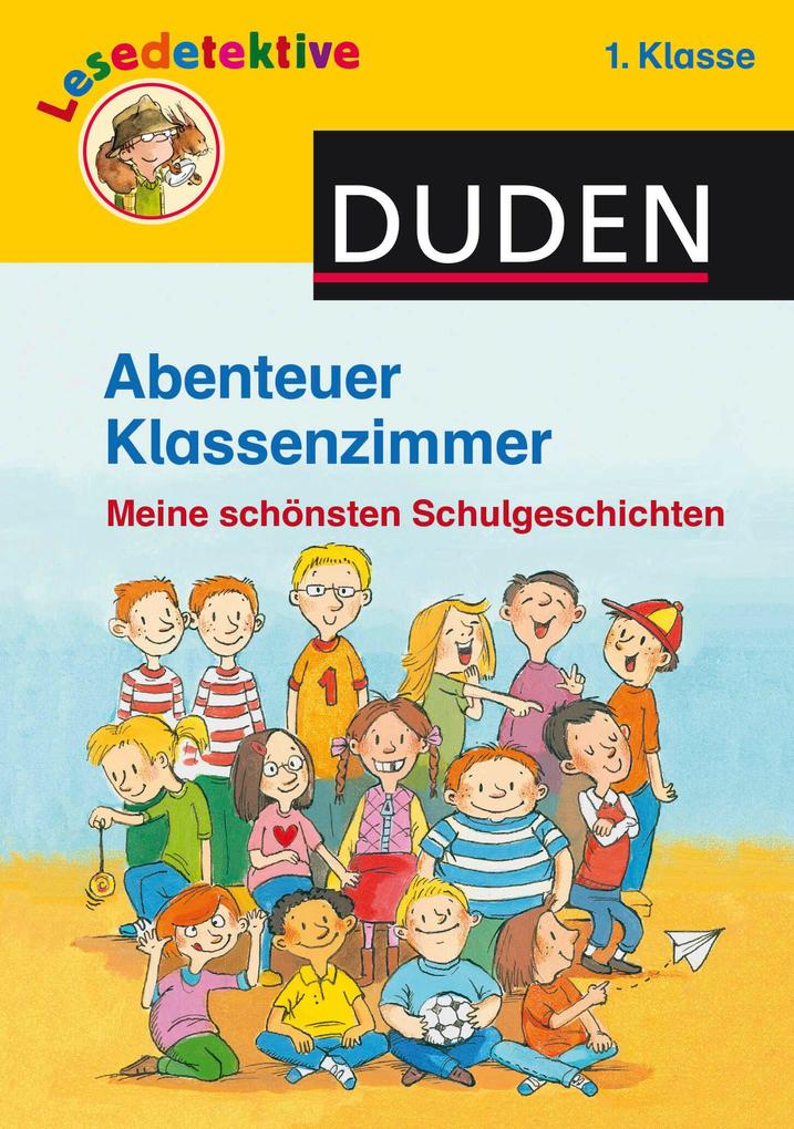 Produktbild: Abenteuer Klassenzimmer, 1. Klasse | Martin Klein, Hanneliese Schulze