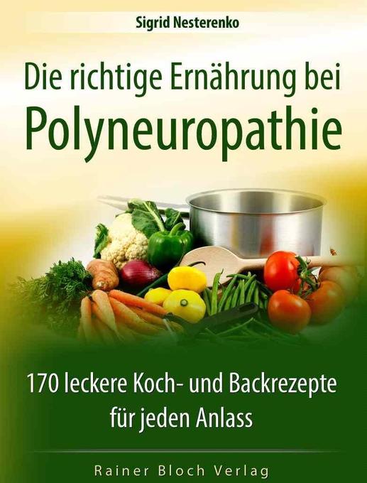 Produktbild: Die richtige Ernährung bei Polyneuropathie | Sigrid Nesterenko