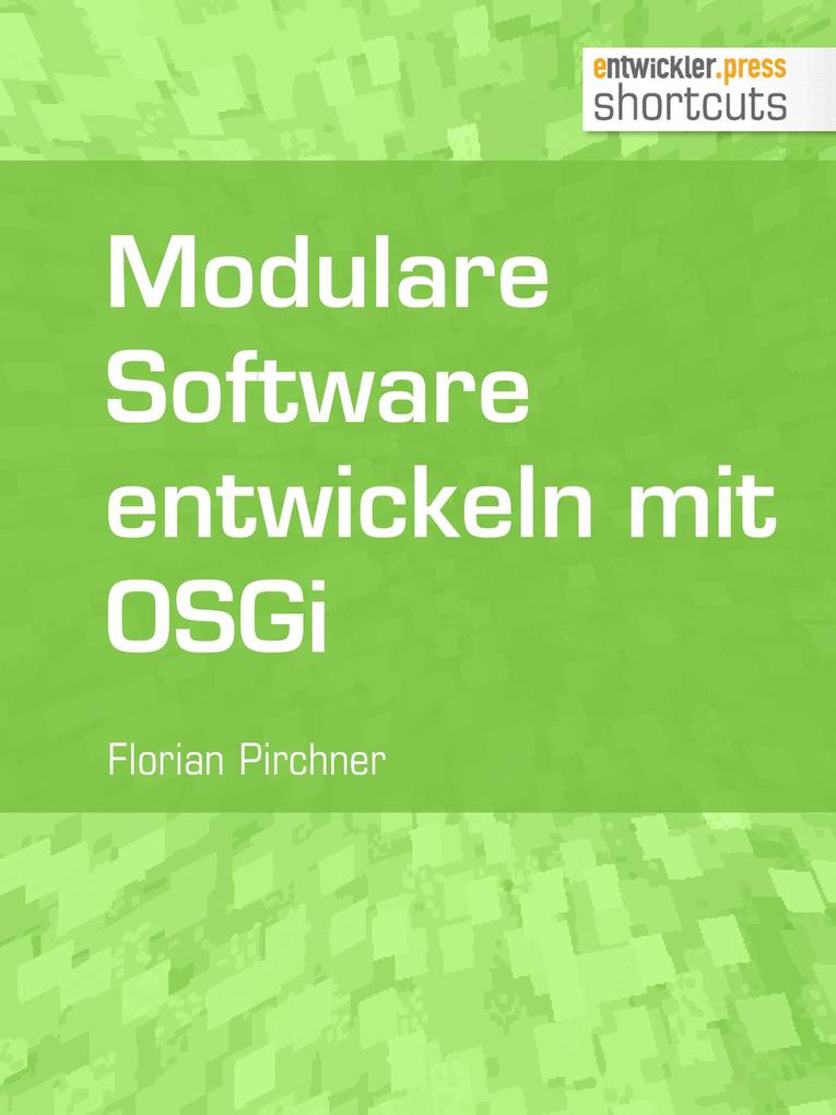 Produktbild: Modulare Software entwickeln mit OSGi | Florian Pirchner