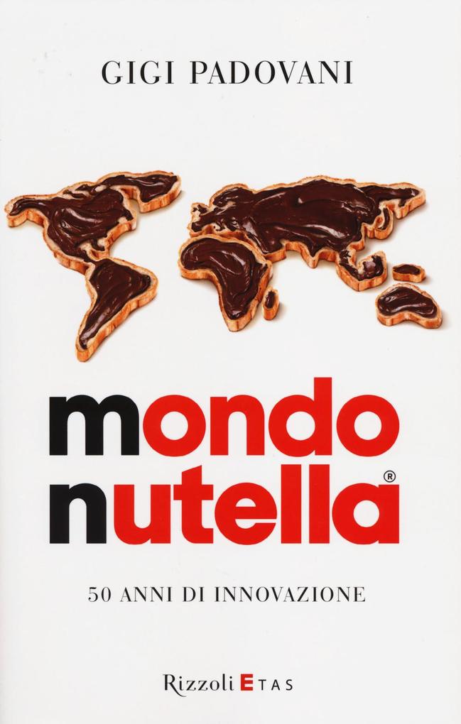 Produktbild: Mondo Nutella. 50 anni di innovazione | Gigi Padovani