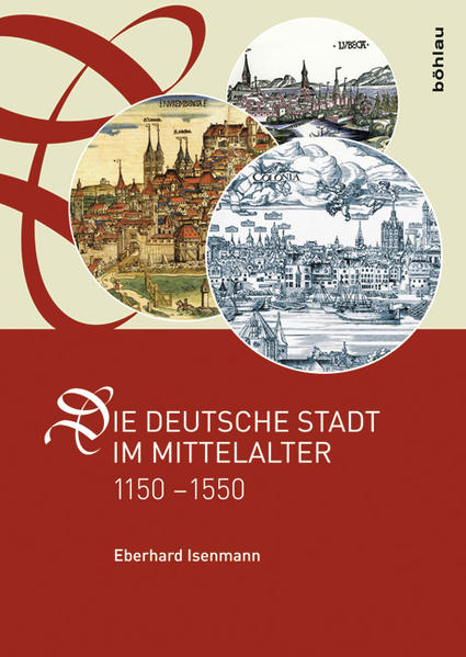 Produktbild: Die deutsche Stadt im Mittelalter 1150-1550 | Eberhard Isenmann