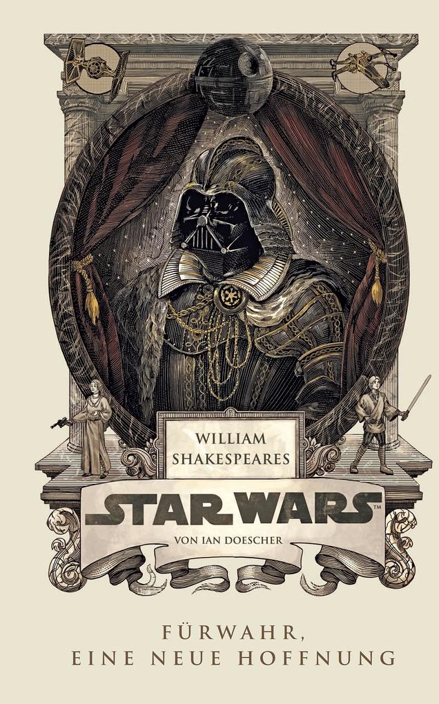 Produktbild: William Shakespeares Star Wars - Fürwahr, eine neue Hoffnung | Ian Doescher