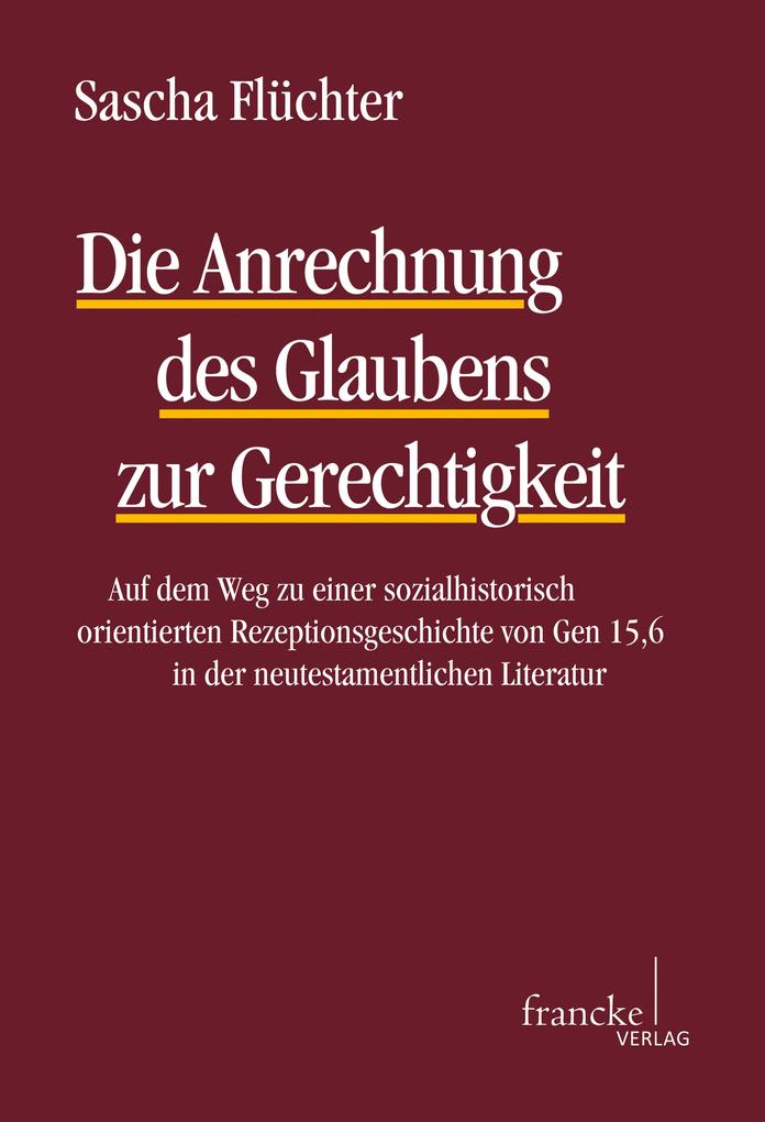 Produktbild: Die Anrechnung des Glaubens zur Gerechtigkeit | Sascha Flüchter