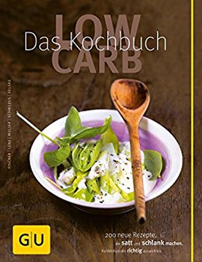 Produktbild: Low Carb - Das Kochbuch | Claudia Lenz, Elisabeth Fischer, Doris Muliar, Christa Schmedes, Gregor Velske