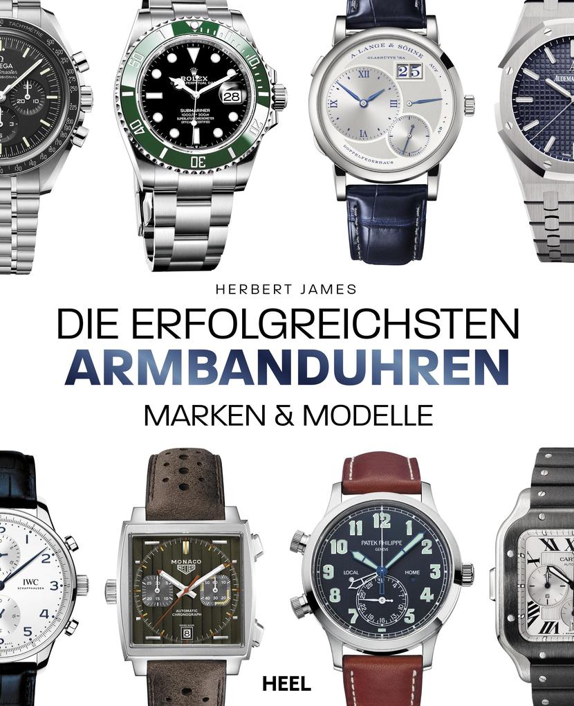 Produktbild: Die erfolgreichsten Armbanduhren | Herbert James, Gero von Braunfels