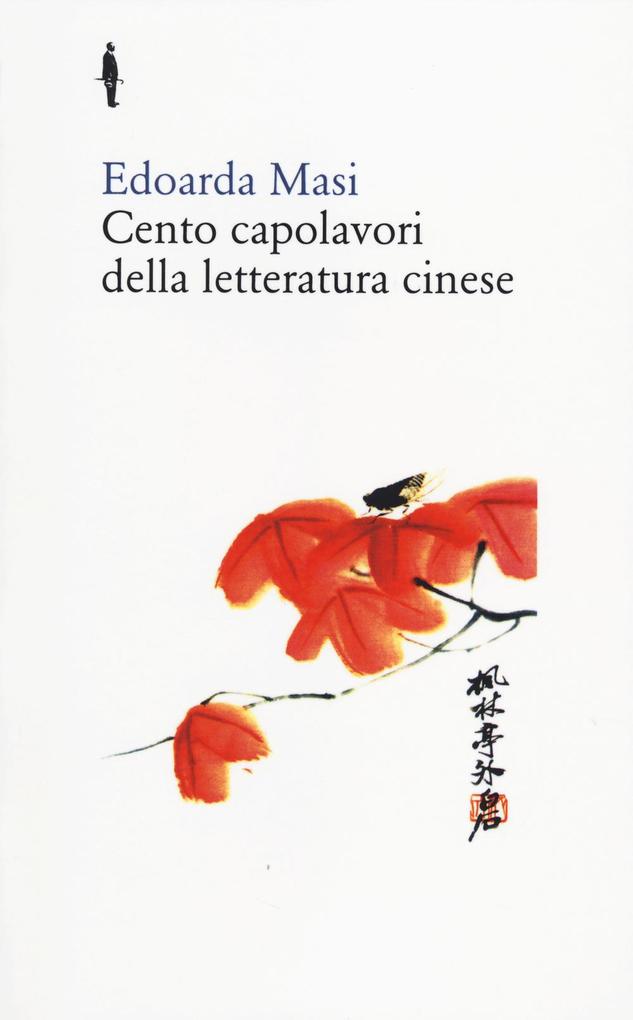 Produktbild: Cento capolavori della letteratura cinese | Edoarda Masi