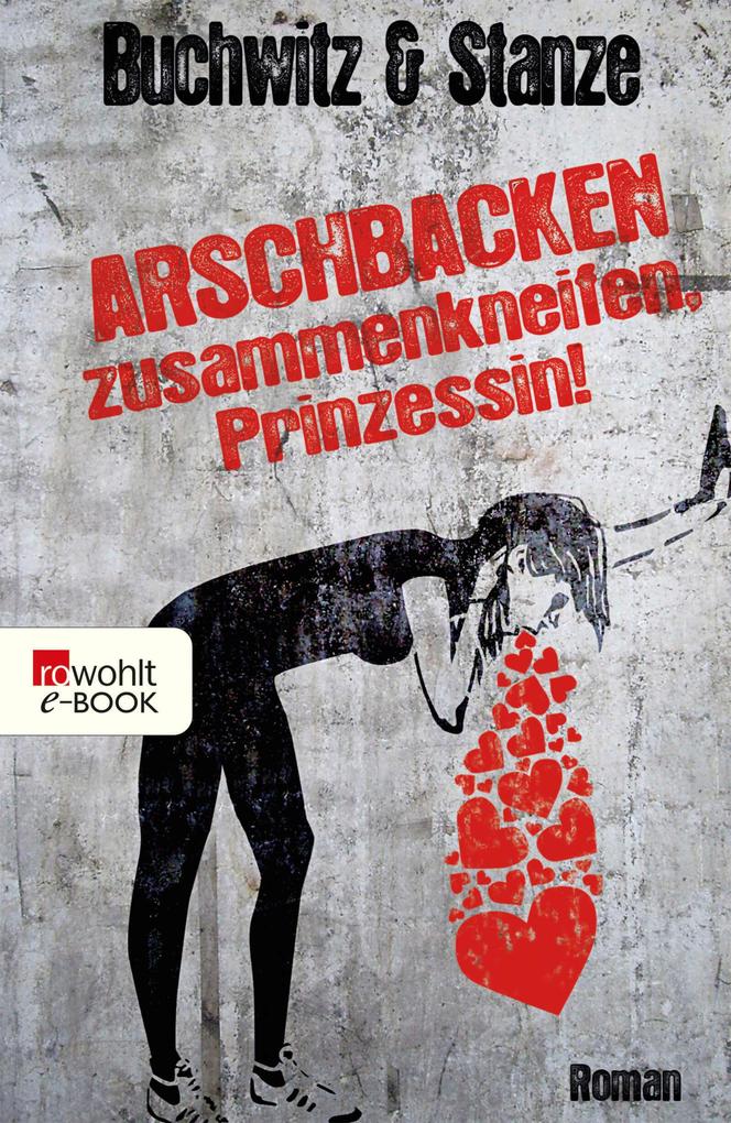 Produktbild: Arschbacken zusammenkneifen, Prinzessin! | Mirco Buchwitz, Rikje Stanze