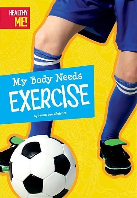 Produktbild: My Body Needs Exercise | Jenna Lee Gleisner