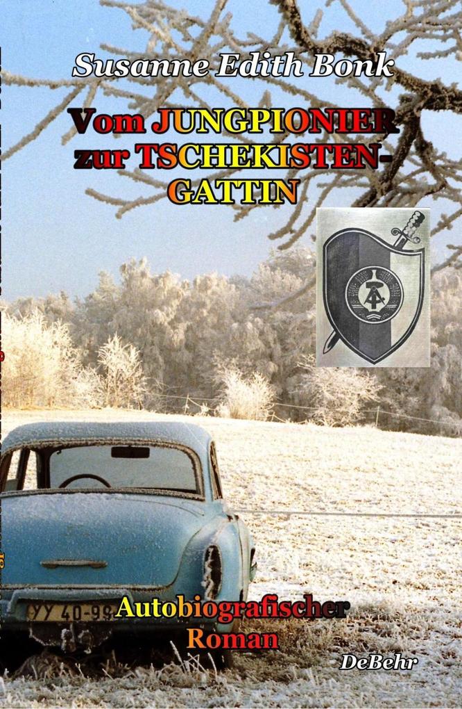 Produktbild: Vom Jungpionier zur Tschekistengattin - Autobiografischer Roman | Susanne Edith Bonk