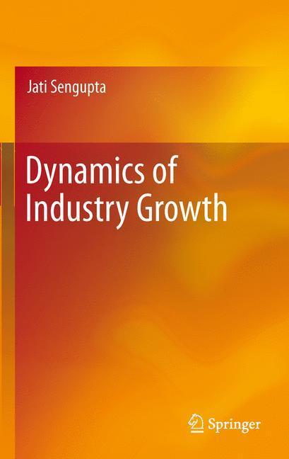 Weitere Ansicht: Dynamics of Industry Growth | Jati Sengupta