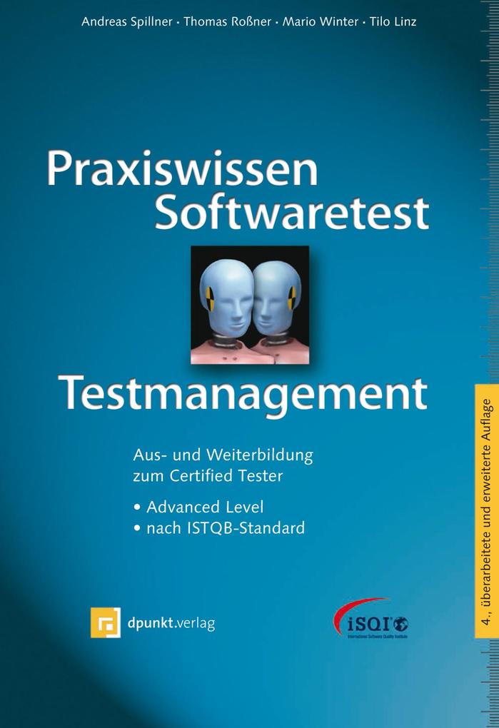 Produktbild: Praxiswissen Softwaretest - Testmanagement | Andreas Spillner, Thomas Roßner, Mario Winter, Tilo Linz