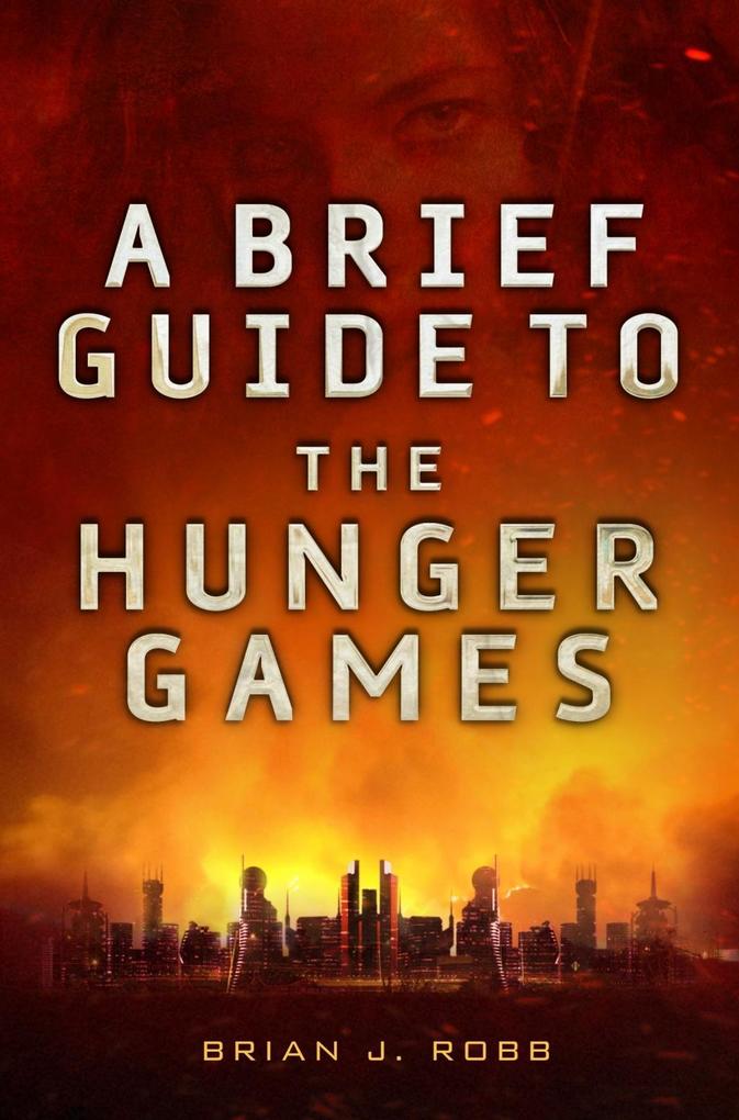 Produktbild: A Brief Guide To The Hunger Games | Brian Robb