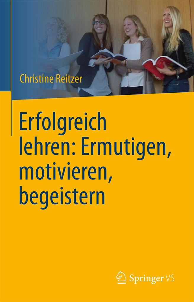 Produktbild: Erfolgreich lehren: Ermutigen, motivieren, begeistern | Christine Reitzer