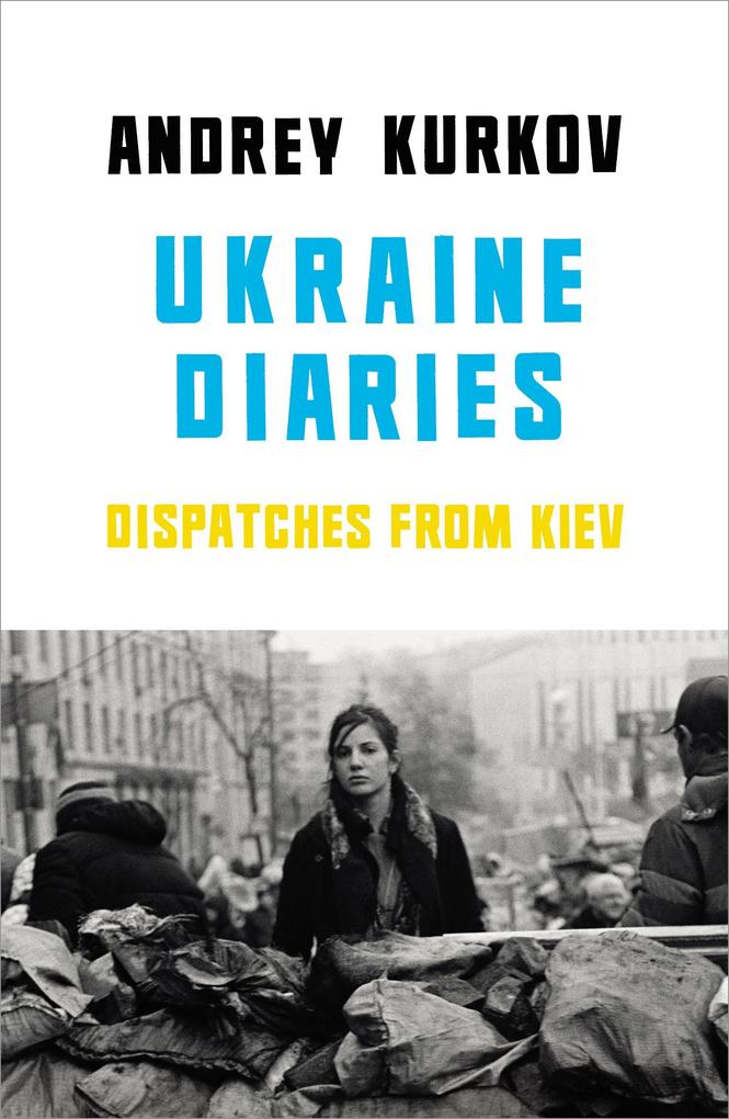 Produktbild: Ukraine Diaries | Andrej Kurkow, Andrey Kurkov