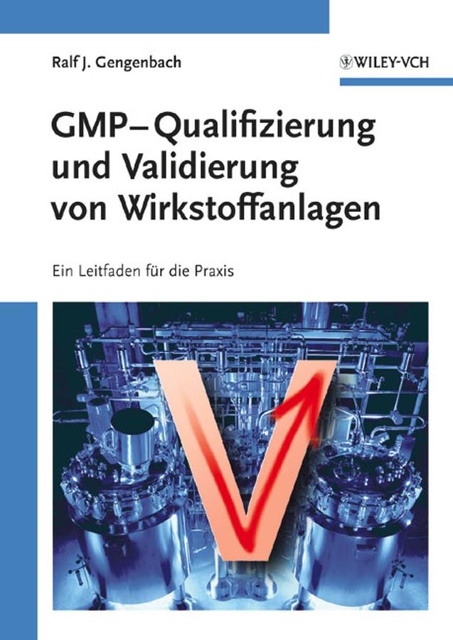 Produktbild: GMP-Qualifizierung und Validierung von Wirkstoffanlagen | Ralf Gengenbach