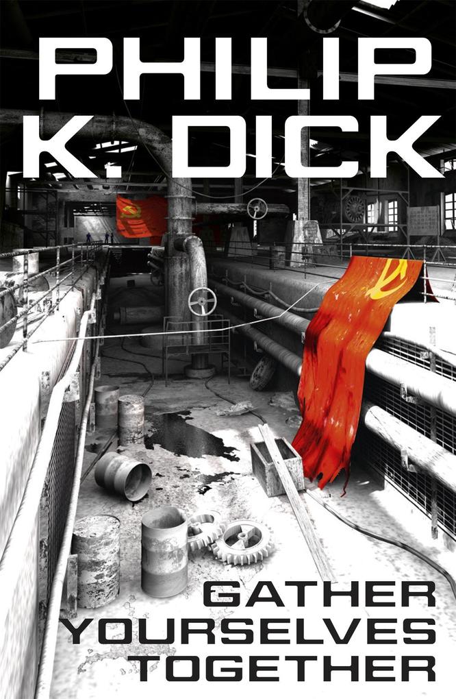 Produktbild: Gather Yourselves Together | Philip K Dick