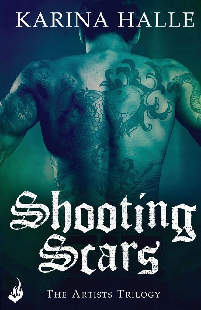 Produktbild: Shooting Scars (The Artists Trilogy 2) | Karina Halle