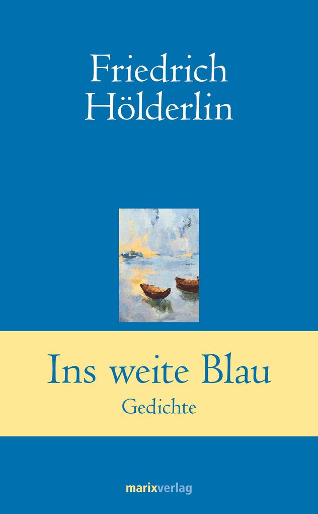 Produktbild: Ins weite Blau | Friedrich Hölderlin