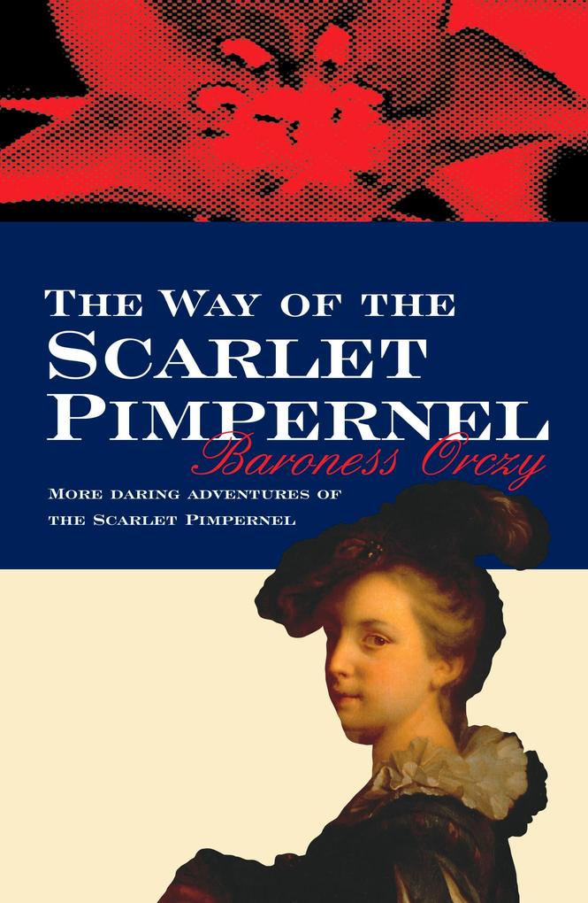 Produktbild: The Way Of The Scarlet Pimpernel | Baroness Orczy