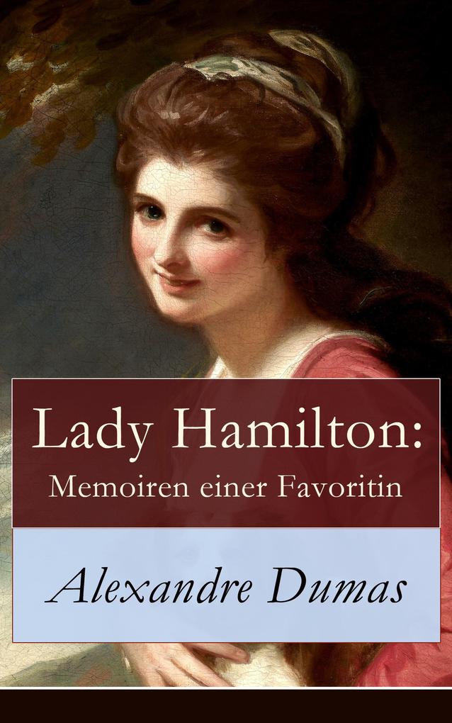 Produktbild: Lady Hamilton: Memoiren einer Favoritin | Alexandre Dumas