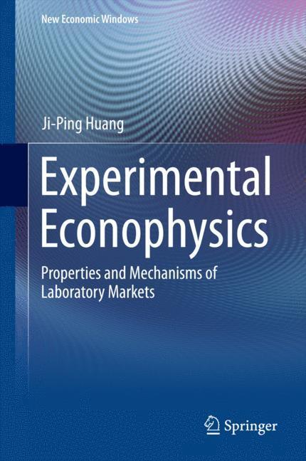 Weitere Ansicht: Experimental Econophysics | Ji-Ping Huang