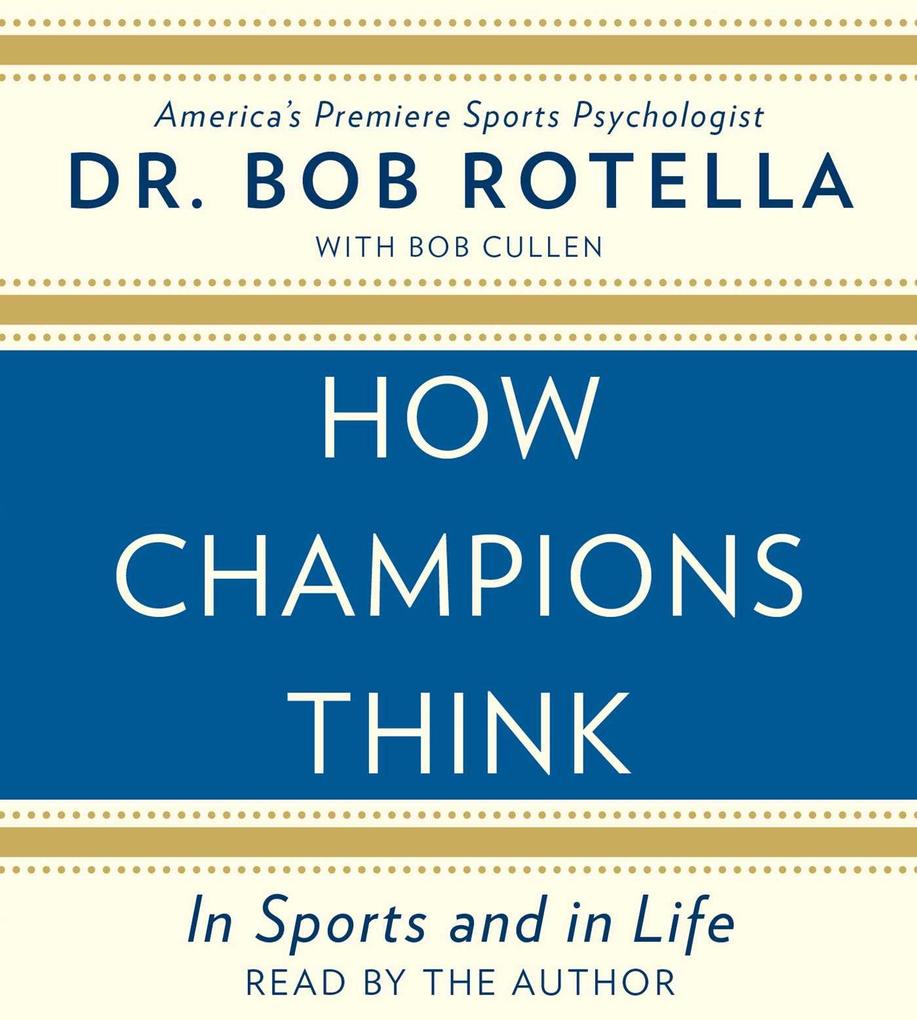 Produktbild: How Champions Think: In Sports and in Life | Bob Rotella