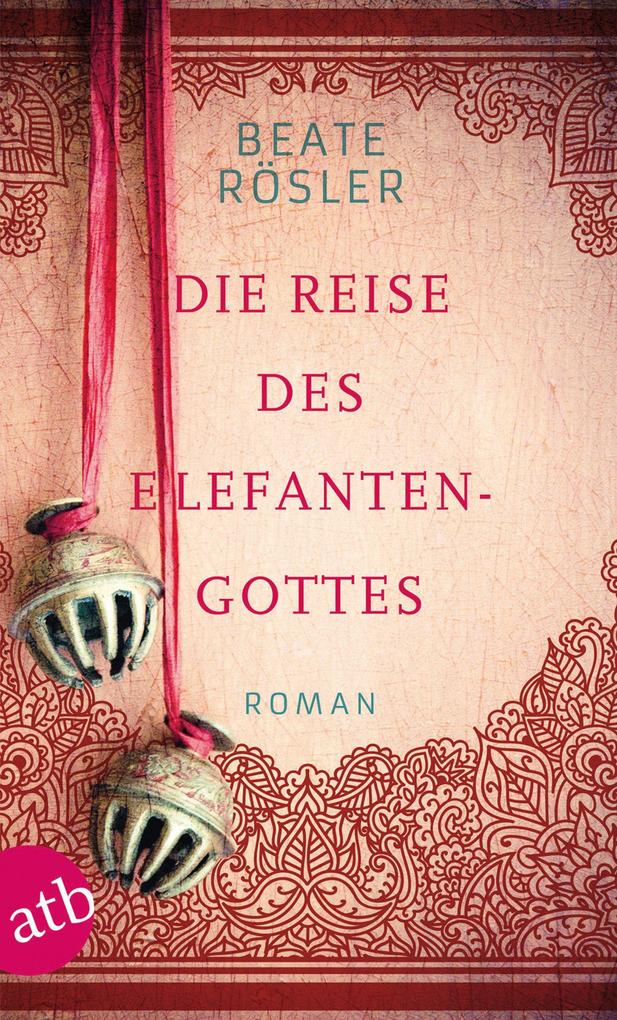 Produktbild: Die Reise des Elefantengottes | Beate Rösler