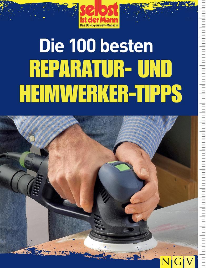 Produktbild: Die 100 besten Reparatur- und Heimwerker-Tipps