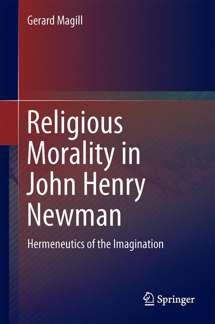 Weitere Ansicht: Religious Morality in John Henry Newman | Gerard Magill