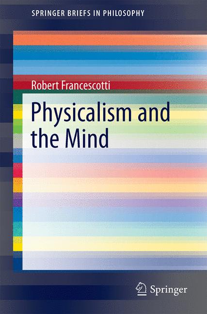 Weitere Ansicht: Physicalism and the Mind | Robert Francescotti