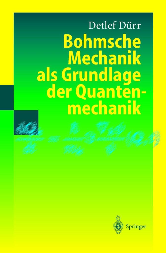 Produktbild: Bohmsche Mechanik als Grundlage der Quantenmechanik | Detlef Dürr
