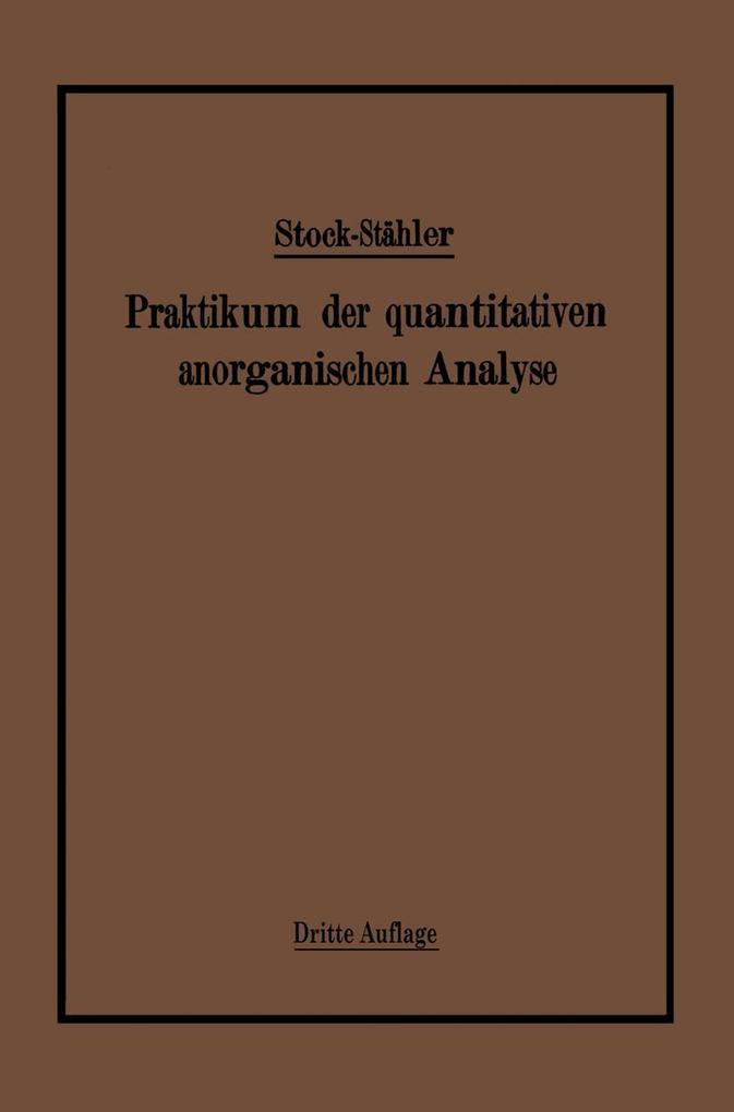Produktbild: Praktikum der quantitativen anorganischen Analyse | Alfred Stock, Arthur Stähler