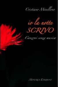 Produktbild: Io la notte scrivo. Canzoni senza musica | Cristiano Minellono