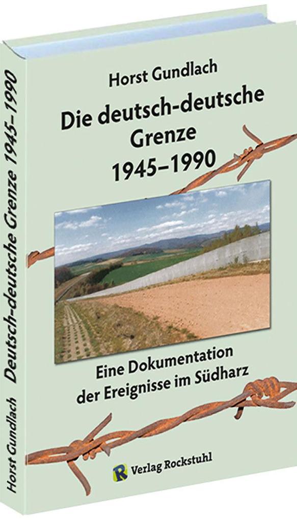 Produktbild: Die deutsch-deutsche Grenze 1945-1990 | Horst Gundlach