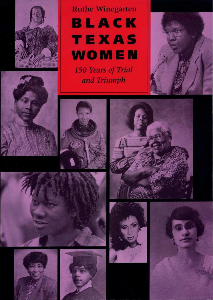 Produktbild: Black Texas Women: 150 Years of Trial and Triumph | Ruthe Winegarten