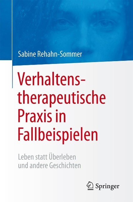 Produktbild: Verhaltenstherapeutische Praxis in Fallbeispielen | Sabine Rehahn-Sommer