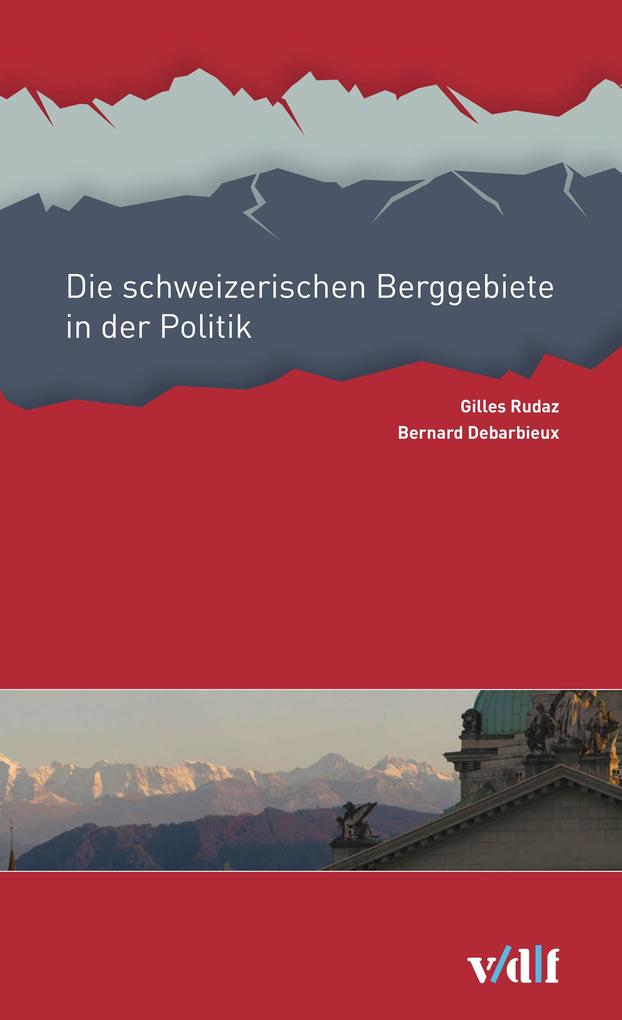 Die schweizerischen Berggebiete in der Politik als eBook pdf