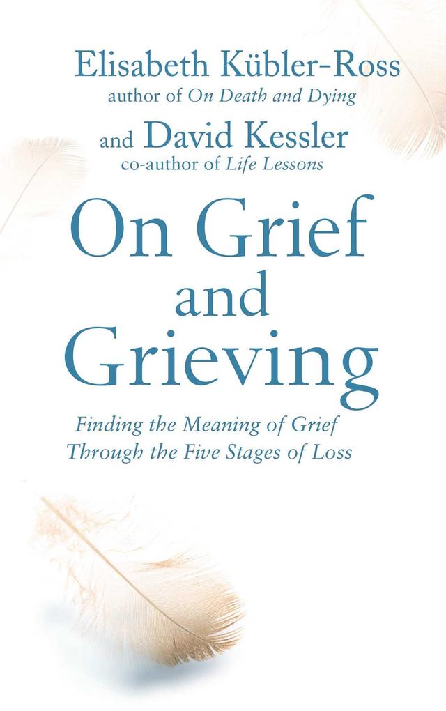 Produktbild: On Grief and Grieving | David Kessler Kubler-Ross