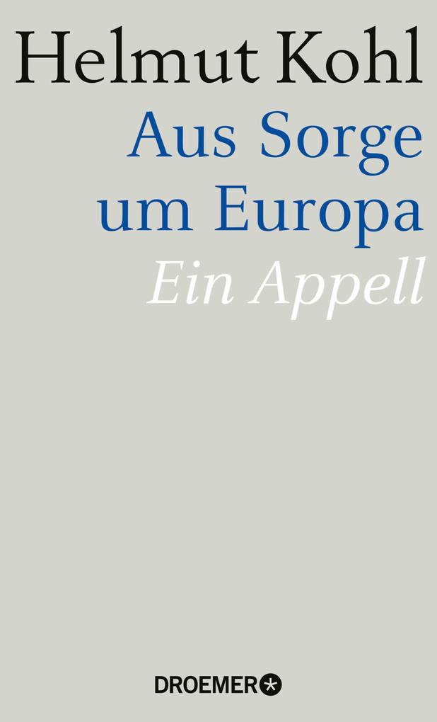 Produktbild: Aus Sorge um Europa | Helmut Kohl