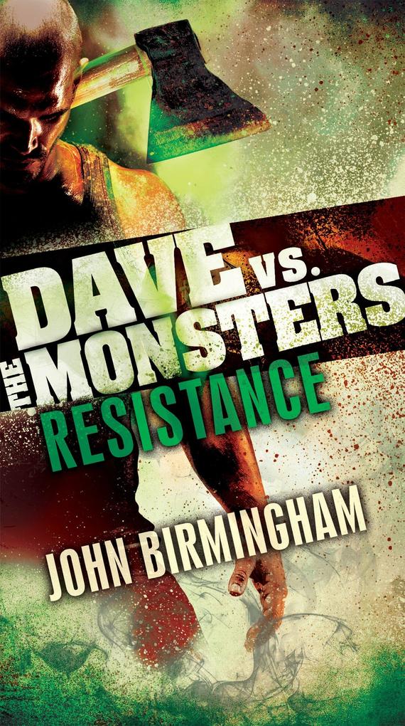 Produktbild: Resistance: Dave vs. the Monsters | John Birmingham