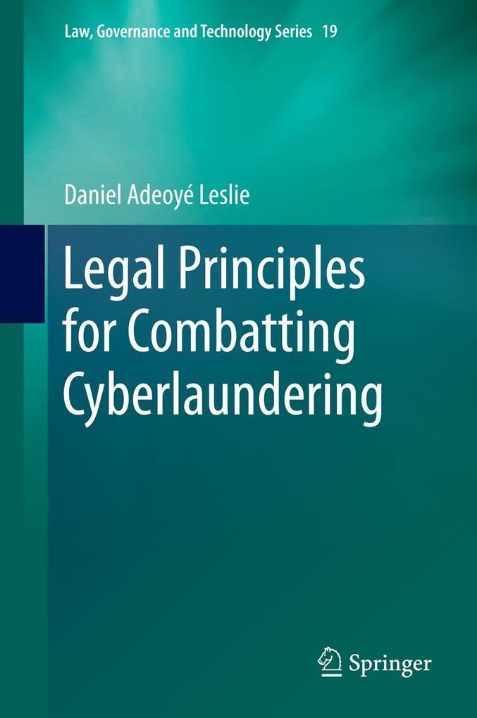 Produktbild: Legal Principles for Combatting Cyberlaundering | Daniel Adeoyé Leslie